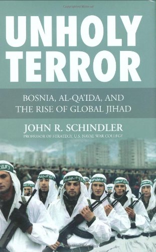 Unholy Terror: Bosnia, Al-Qa'ida, and the Rise of Global Jihad