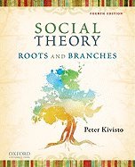 Social Theory Roots & Branches 4th EDITION