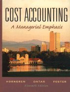Cost Accounting A Managerial Emphasis 11th EDITION