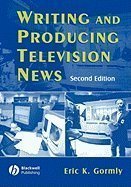 Writing & Producing Television News (Paperback, 2004) 2ND EDITION