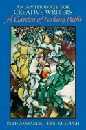 An Anthology for Creative Writers A Garden of Forking Paths (Paperback, 2006)