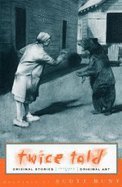 Twice Told Original Stories (Inspired by) Original Artwork (Hardcover, 2006)