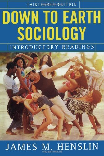 Down to Earth Sociology Introductory Readings 13th EDITION