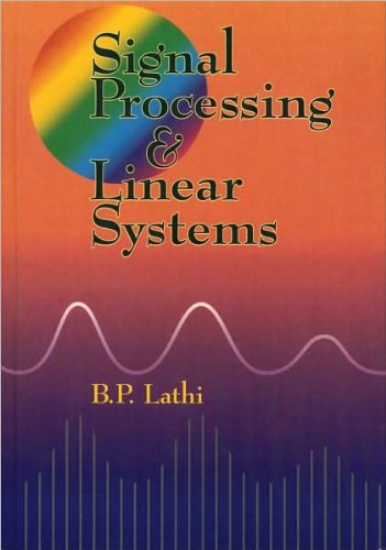 Signal Processing & Linear Systems (98) by Lathi, B P [Hardcover (2000)]