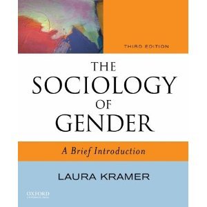 L. Kramer's The Sociology of Gender 3rd(third) edition (The Sociology of Gender: A Brief Introduction [Paperback])(2010)