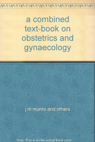 A Combined Text-Book of Obstetrics and Gynecology