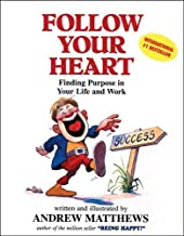 Follow Your Heart: Finding Purpose In Your Life And Work