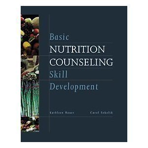 K. D. Bauer's C. A. Sokolik's Basic Nutrition Counseling(Basic Nutrition Counseling Skill Development [Paperback])(2001)