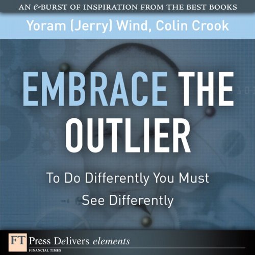 Embrace the Outlier: To Do Differently You Must See Differently
