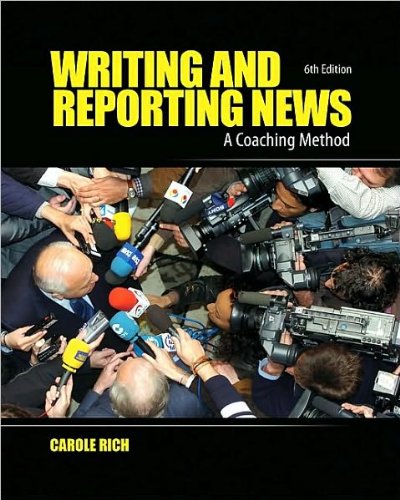 Writing and Reporting News (text only) 6th (Sixth) edition by C.Rich