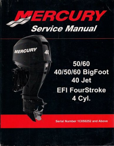 Mercury Service Manual 50/60, 40/50/60 BigFoot, 40 Jet, EFI FourStroke 4 Cyl. Models with Serial Numbers 1C050252 & Above, P/N 90-899975, January, 2008