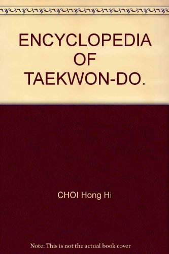 ENCYCLOPEDIA OF TAEKWON-DO.