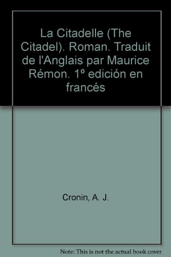La Citadelle (The Citadel). Roman. Traduit de l'Anglais par Maurice RÃ©mon. 1Âº ediciÃ³n en francÃ©s
