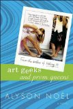a novel:Art Geeks and Prom Queens byNoÃ«l(paperback)(2005)