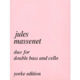 Massenet, Jules - Duo for Double Bass and Cello - Yorke Edition