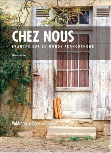 Chez Nous: Branche Sur Le Monde Francophone [Third 3rd Edition]