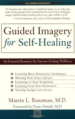 Guided Imagery for Self-Healing: An Essential Resource for Anyone Seeking Wellness