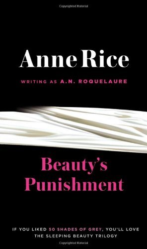 By A. N. - Pseudonym for Anne Rice Roquelaure Beauty's Punishment - The Sequel To 'the Claiming Of Sleeping Beauty' [Paperback]