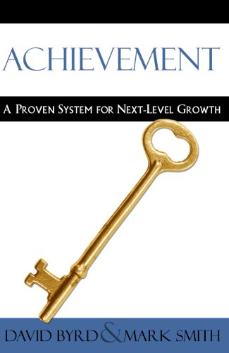 Achievement--A Proven System for Next-Level Growth