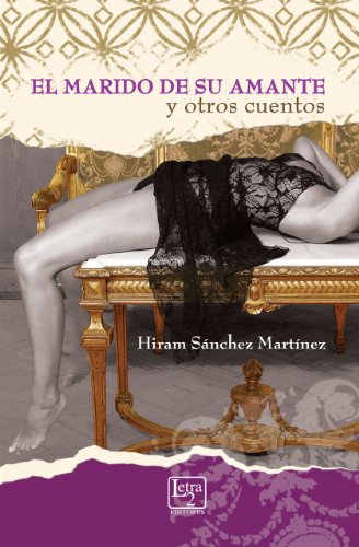 El marido de su amante y otros cuentos (Spanish Edition)