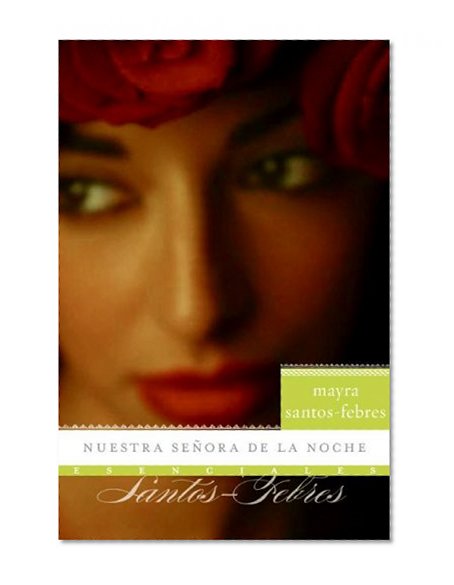 Nuestra senora de la noche: Novela (Esenciales) (Spanish Edition)
