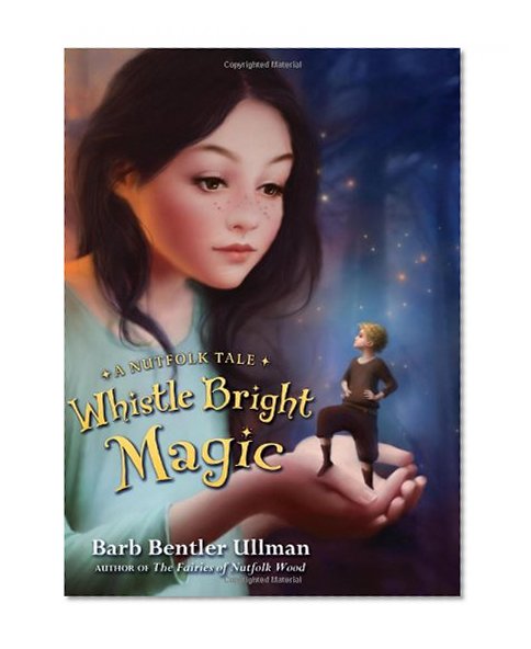 Whistle Bright Magic: A Nutfolk Tale