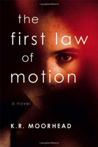 The First Law of Motion: A Novel