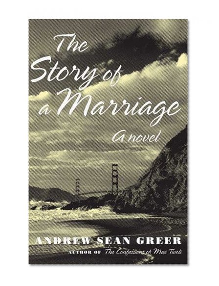 The Story of a Marriage: A Novel