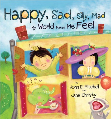 Happy, Sad, Silly, Mad: My World Makes Me Feel
