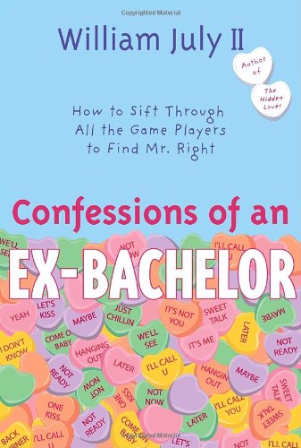 Confessions of an Ex-Bachelor: How to Sift Through All the Games Players to Find Mr. Right