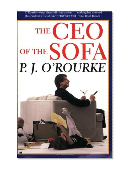 The CEO of the Sofa (O'Rourke, P. J.)