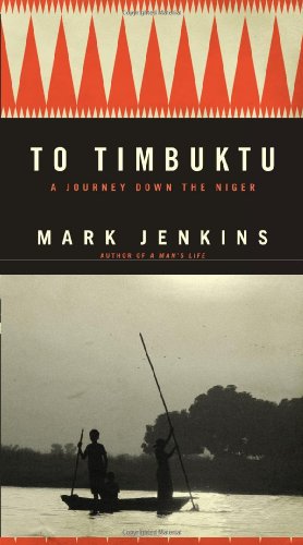 To Timbuktu: A Journey Down the Niger