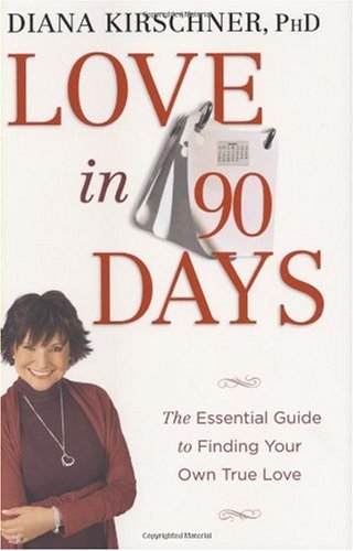 Love in 90 Days: The Essential Guide to Finding Your Own True Love