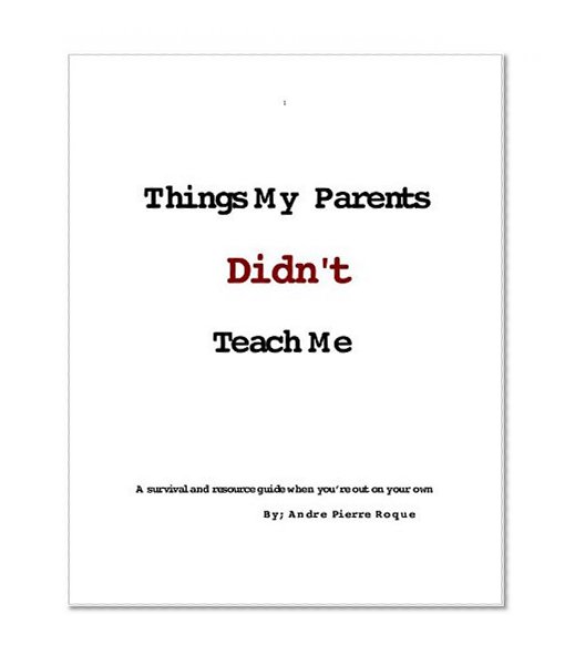Things My Parents Didn't Teach Me