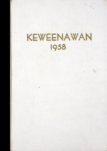 (Reprint) 1958 Yearbook: Michigan College of Mining and Technology, Houghton, Michigan