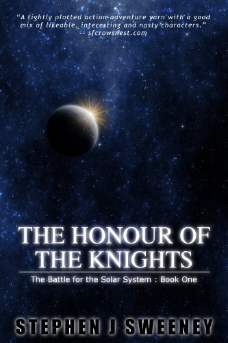 The Honour of the Knights (First Edition) (The Battle for the Solar System) (The Battle for the Solar System Series Book 1)