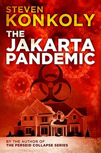 The Jakarta Pandemic: A Post Apocalyptic/Dystopian Thriller (The Perseid Collapse Series)