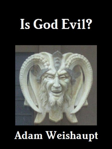 Is God Evil? (The Anti-Christian Series Book 3)