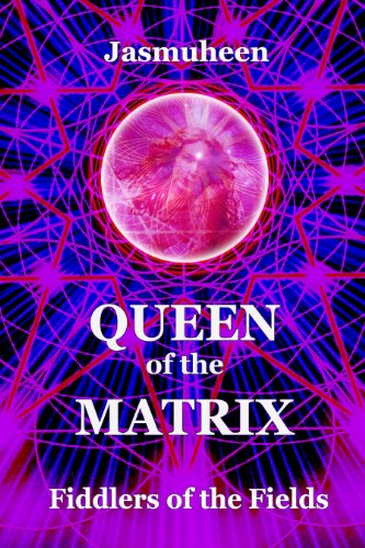 QUEEN OF THE MATRIX - Fiddlers of the Fields (The Enchanted Kingdom Trilogy Book 1)