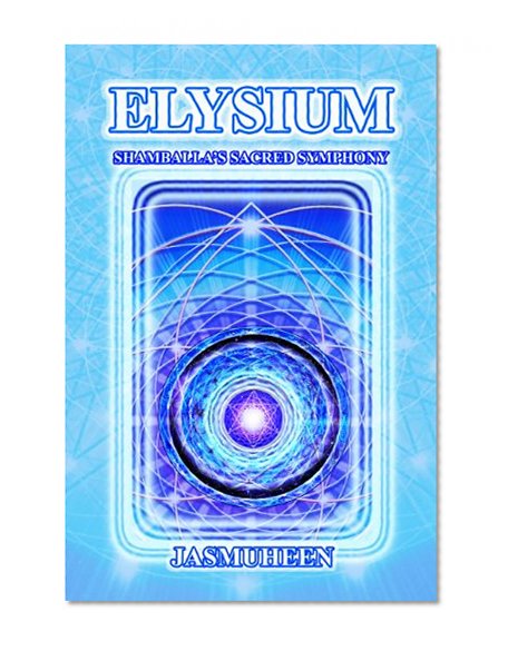 ELYSIUM - Shamballa's Sacred Symphony (The Enchanted Kingdom Series Book 3)
