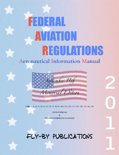 FAR/AIM 2011: Federal Aviation Regulations (FAR) & Aeronautical Information Manual (AIM)