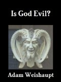 Is God Evil? (The Anti-Christian Series Book 3)