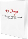 45 Days; A Post Bariatric Surgery Cookbook & Survival Guide