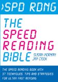 Spd Rdng - The Speed Reading Bible: The Speed Reading Book with 37 Techniques, Tips & Strategies For Ultra Fast Reading (Speed Reading, Study Skills, Memory ... Skills, Memory and Accelerated Learning 1)