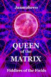 QUEEN OF THE MATRIX - Fiddlers of the Fields (The Enchanted Kingdom Trilogy Book 1)