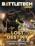 BattleTech Legends: Lost Destiny (Blood of Kerensky Trilogy, Book Three)