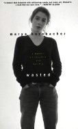 Wasted :: Memoir of Anorexia &_Bulimia