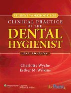 Clinical Practice of the Dental Hygienist -Student Workbook 10TH EDITION