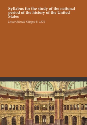 Syllabus for the study of the national period of the history of the United States