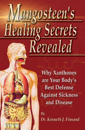 MANGOSTEEN'S HEALING SECRETS REVEALED: Why Xanthones are Your Body's Best Defense Against Sickness and Disease